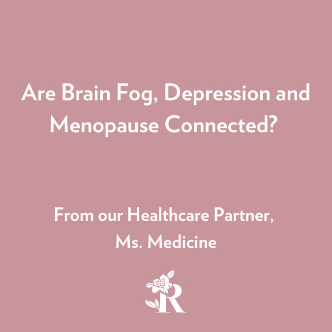 Are Brain Fog, Depression and Menopause Connected? by Ms. Medicine