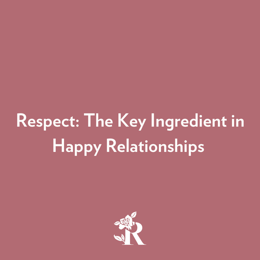 Respect: The Key Ingredient in Happy Relationships