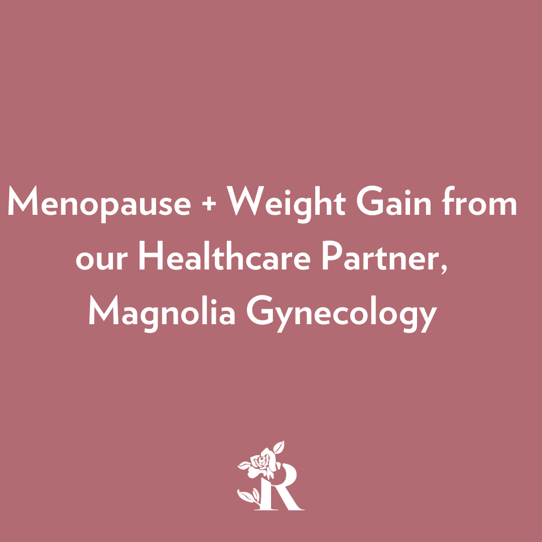 Menopause + Weight Gain from our Healthcare Partner Rosebud Woman