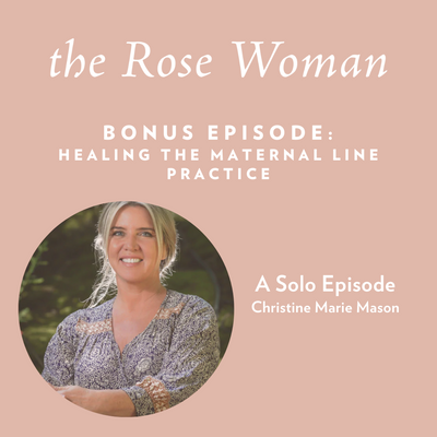 Episode #117 on the Rose Woman Podcast