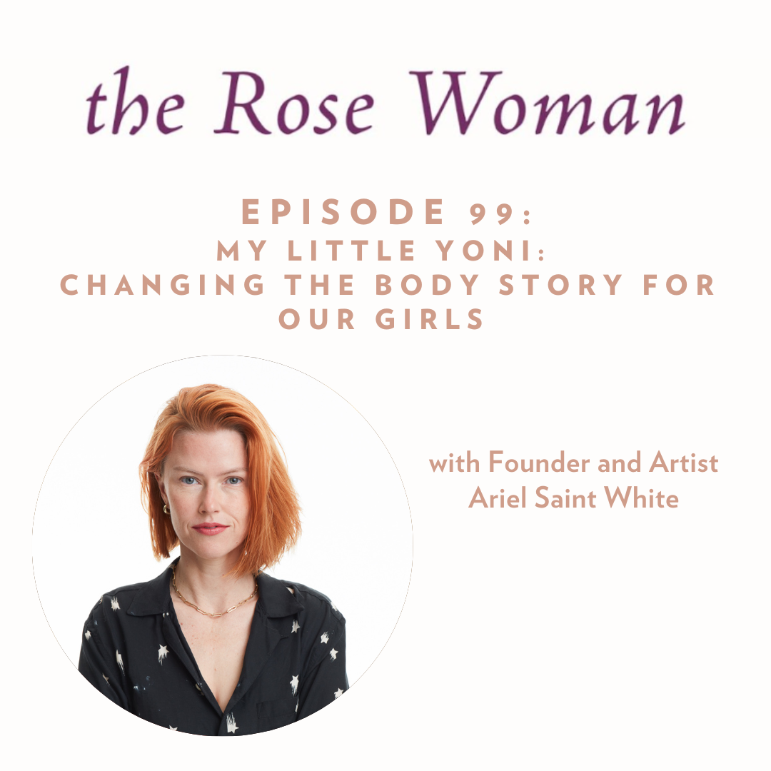 Episode #99: My Little Yoni: Changing the Body Story for Our Girls wit –  Rosebud Woman