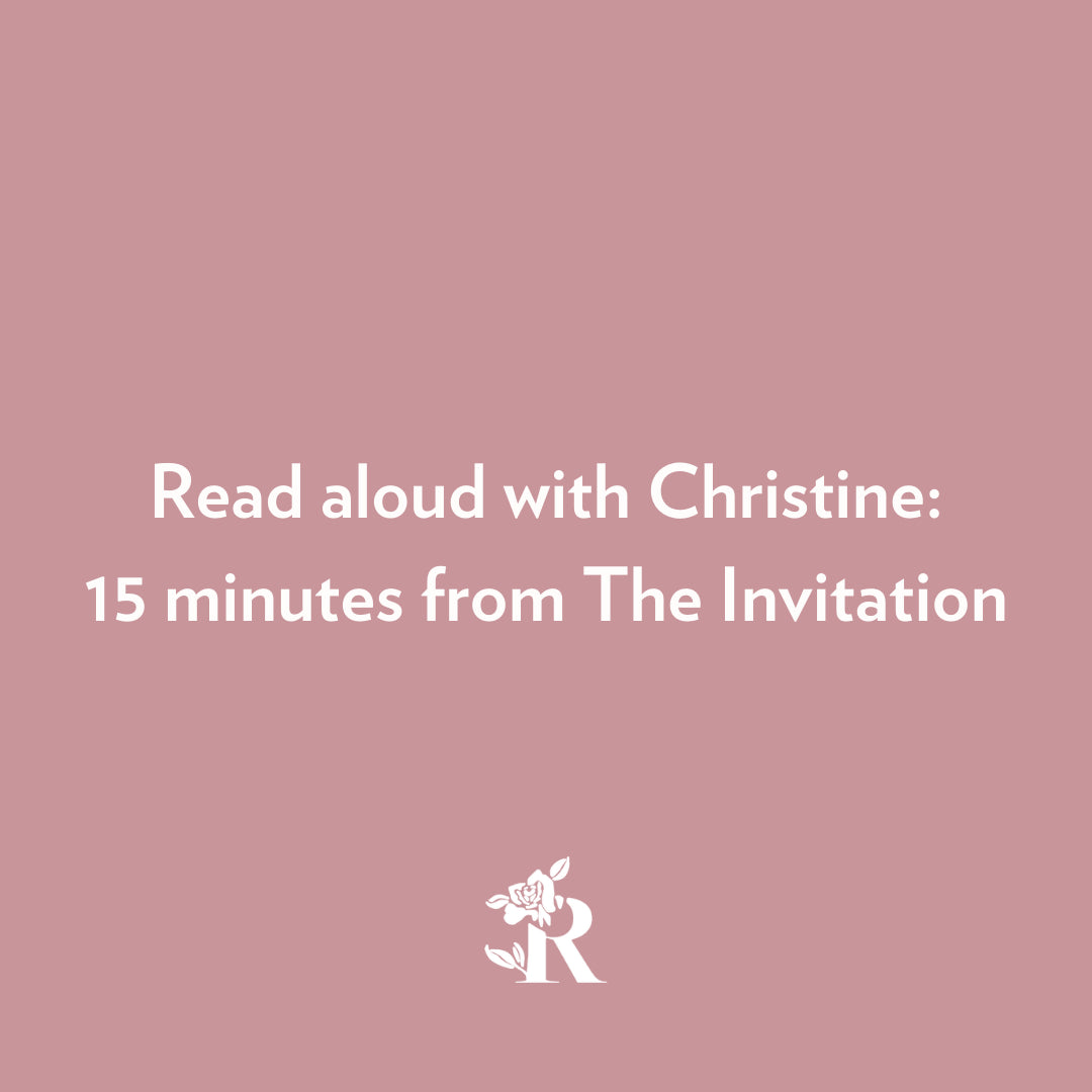 Read aloud with Christine: 15 minutes from The Invitation