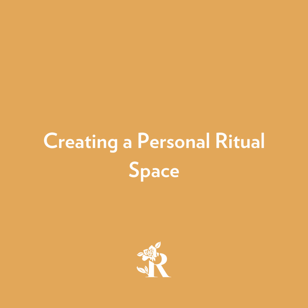 rosebud woman - creating a personal ritual space