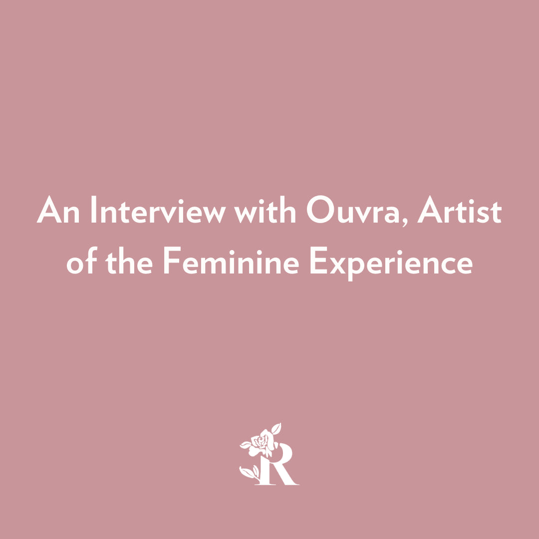 An Interview with Ouvra, Artist of the Feminine Experience