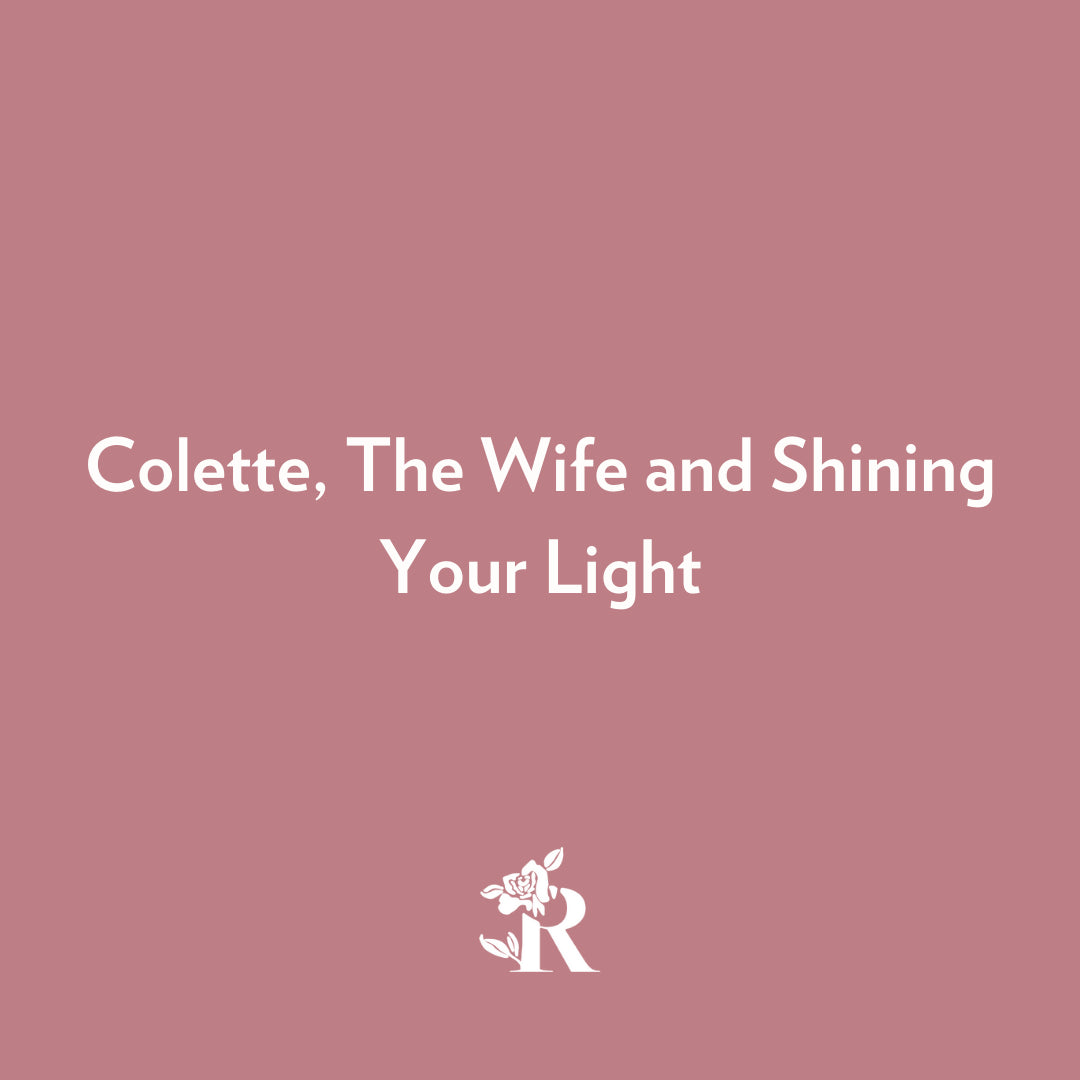Colette, The Wife and Shining Your Light