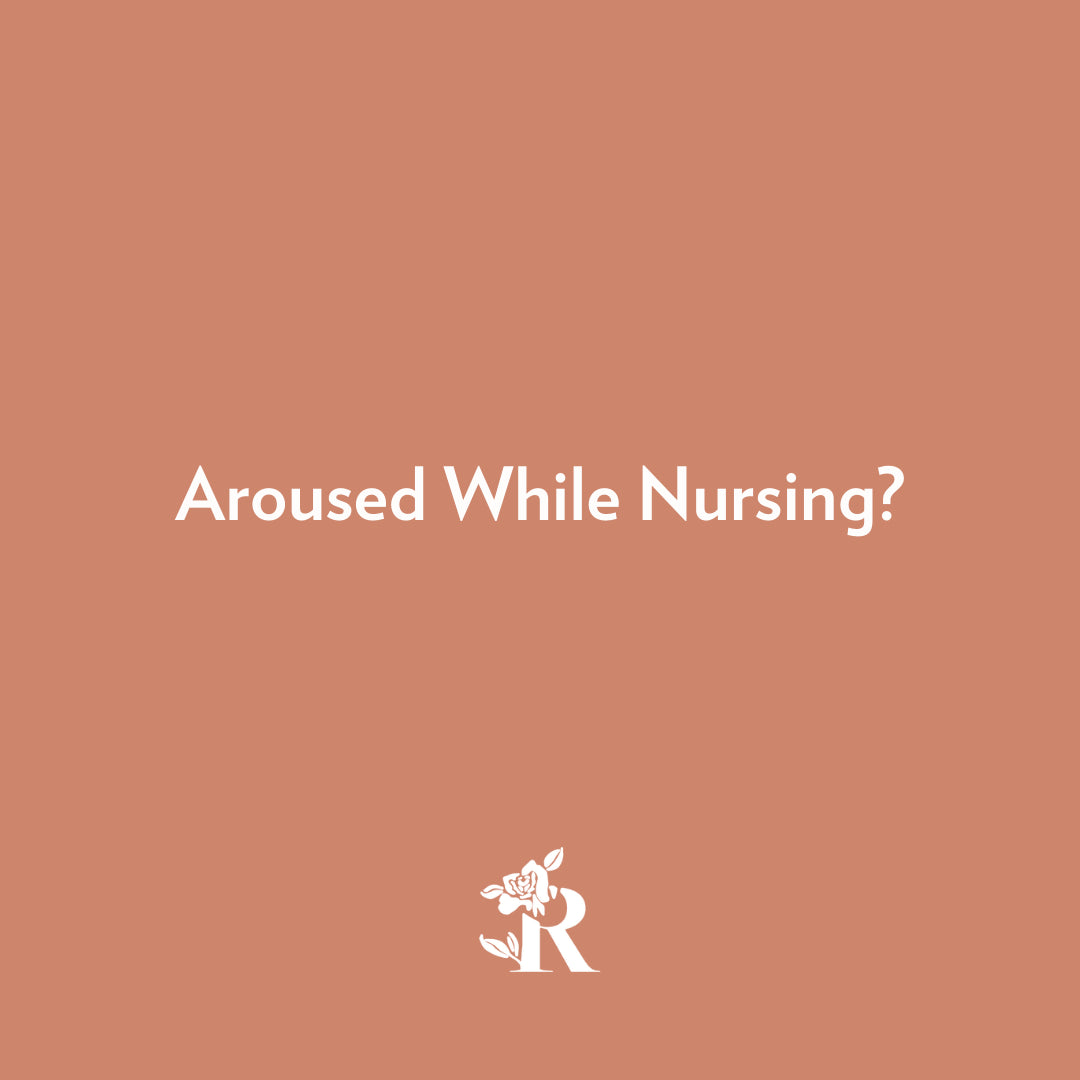 Aroused While Nursing?