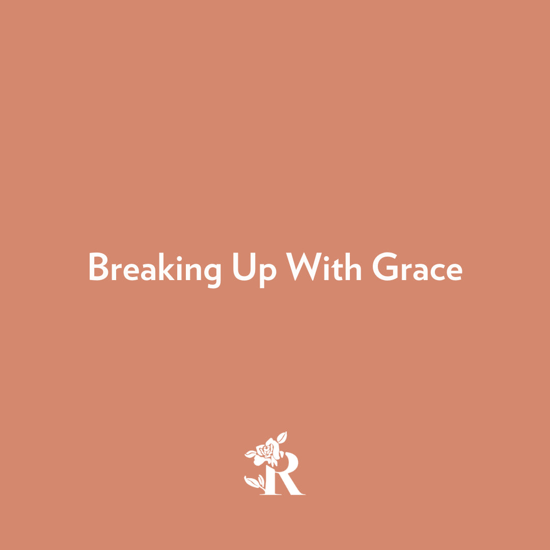 Breaking Up With Grace