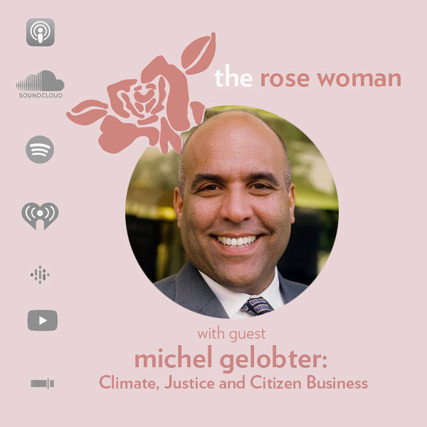 Climate, Justice, Carbon, Earth, Entrepreneurship: Michel Gelobter on the rose woman pod