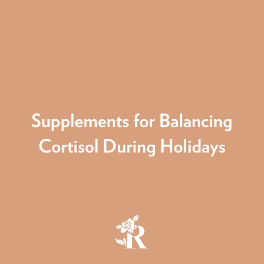 Supplements for Balancing Cortisol During Holidays