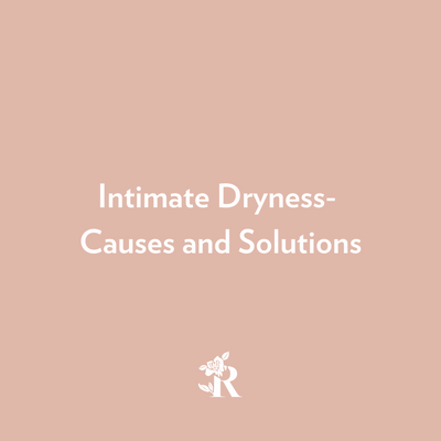 Vaginal Dryness After Cancer: Understanding, Compassion and Solutions