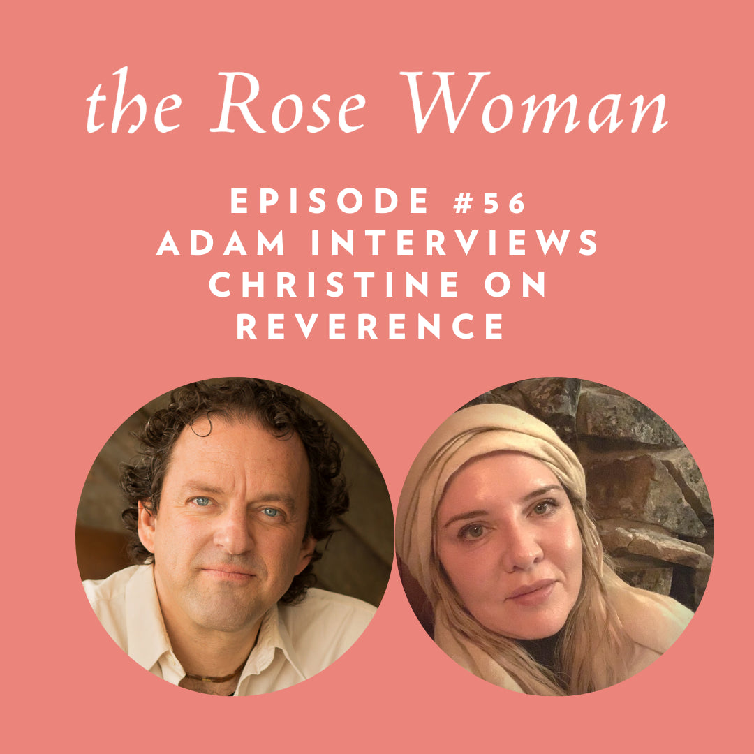 Episode #56: Adam Interviews Christine on Reverence