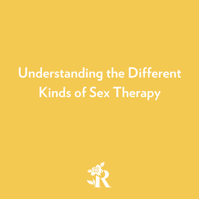 Understanding the Different Kinds of Sex Therapy