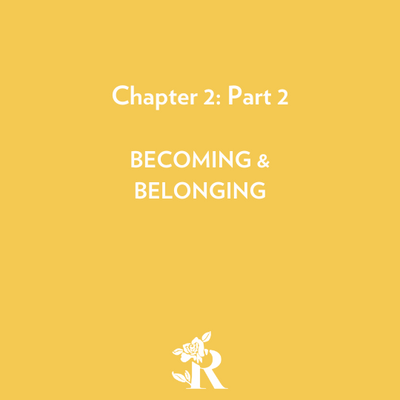Chapter 2, Part 2: Becoming & Belonging: The Main Task of the Age