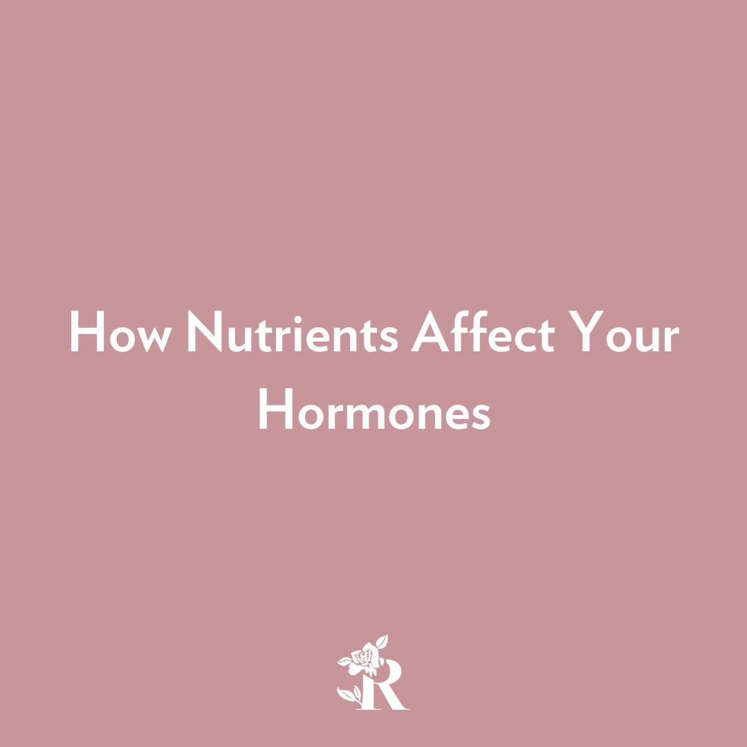 How Nutrients Affect Your Hormones- in partnership with Binto