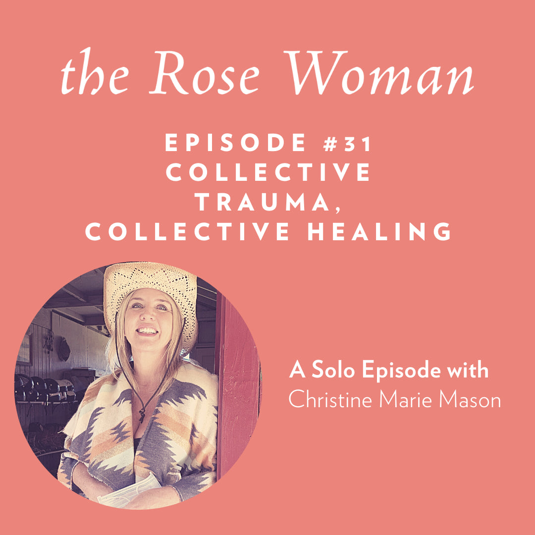 Episode #31: Healing Collective Trauma - Part 1
