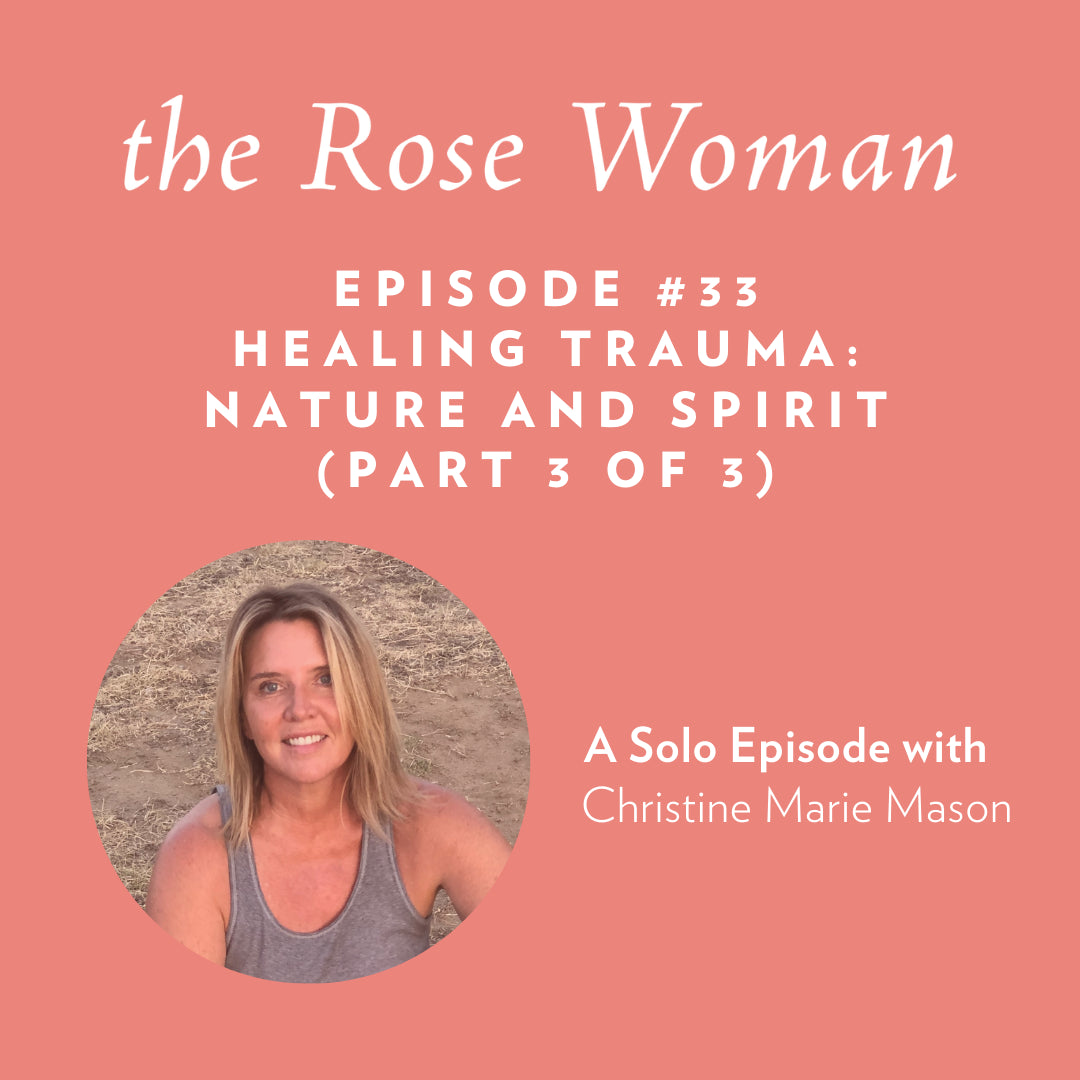 Episode #33: Collective Healing of Nature and Spirit (Part 3 of 3)