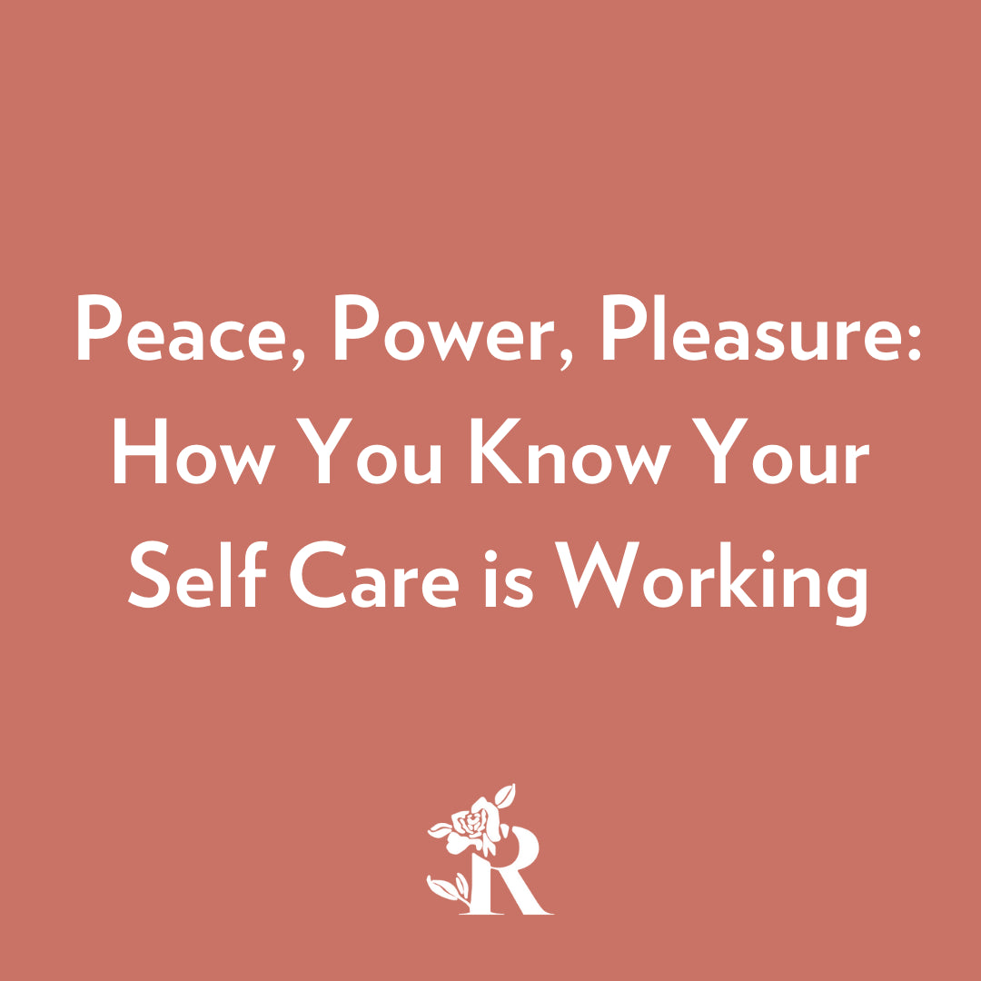Episode #24: Peace, Power and Pleasure: How You Know Your Self Care is Working