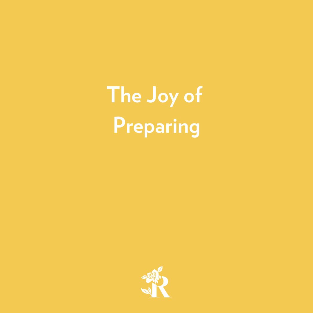 The Joy of Preparing- On Hospitality and Opening Little Doors in the Heart