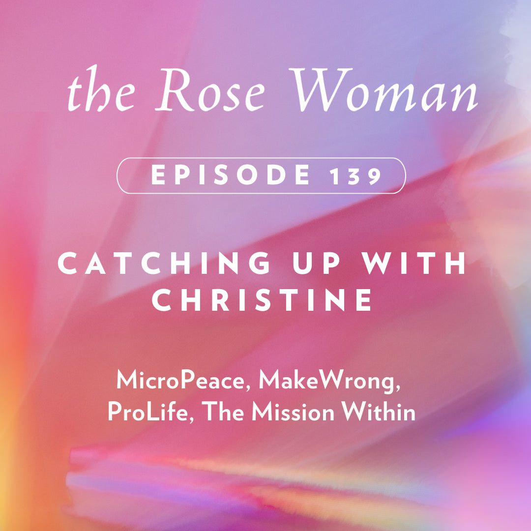 Episode 139 on the Rose Woman Podcast 