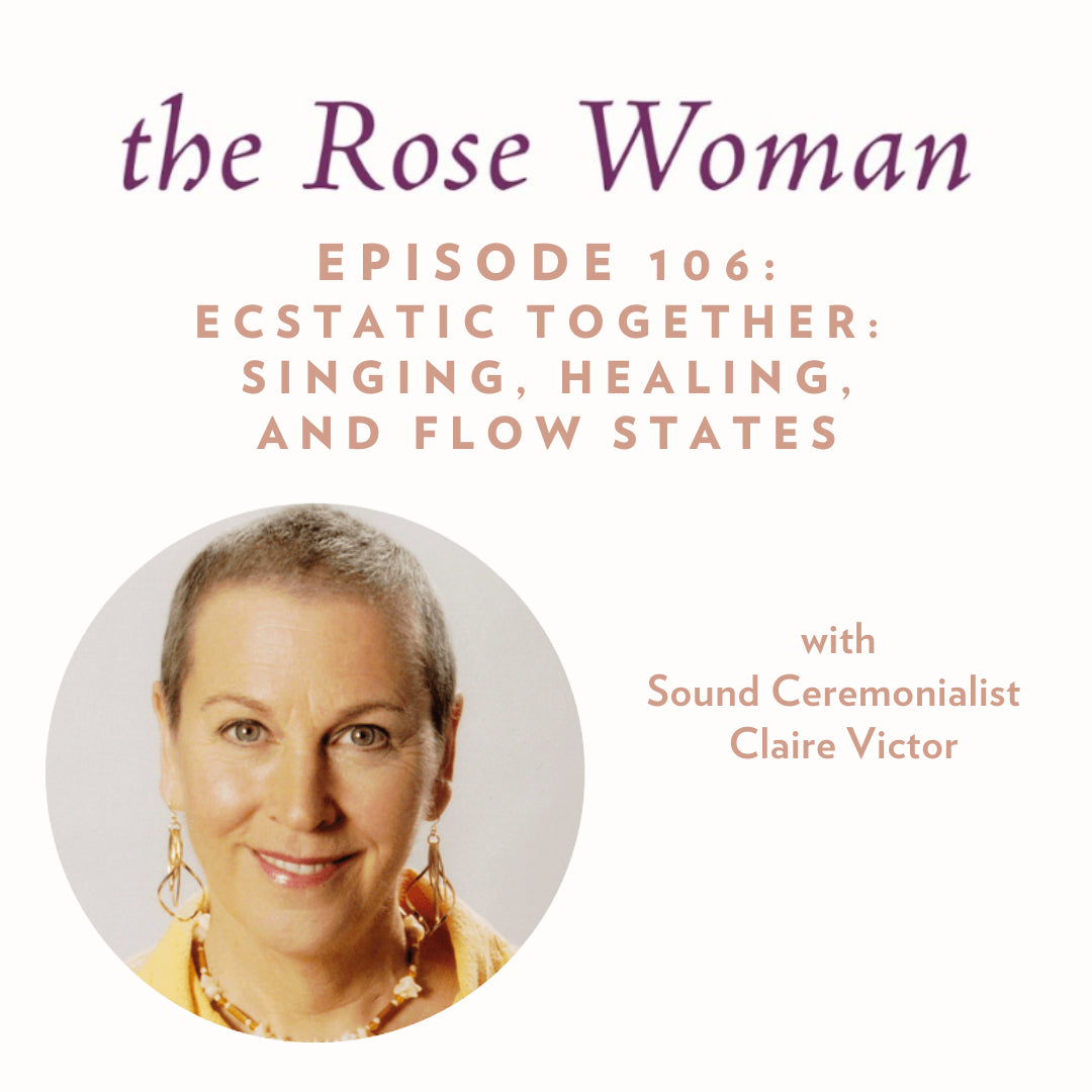 Ecstatic Together: Singing,  Healing and Flow States with Claire Victor