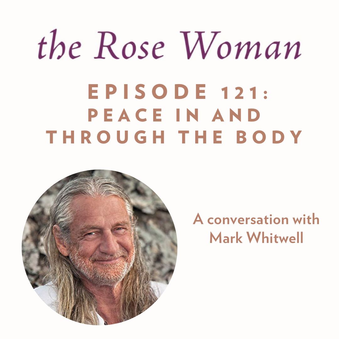 Episode #121 Peace In and Through the Body