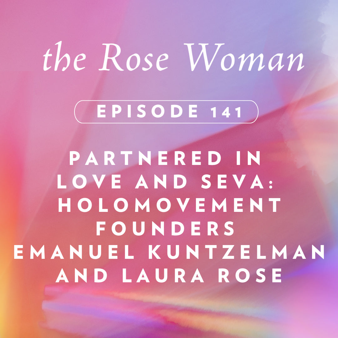 Episode # 141 on The Rose Woman Podcast