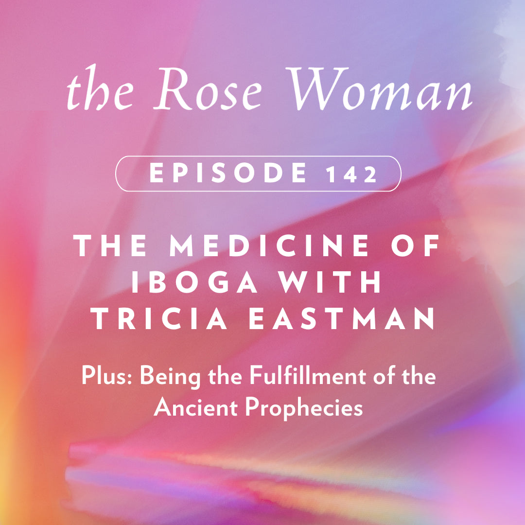 The Medicine of Iboga with Tricia Eastman