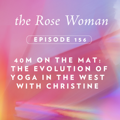 Episode #159 on the Rose Woman Pod