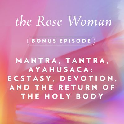 Episode #177 Bonus: Mantra, Tantra, Ayahusaca | Christine Marie Mason