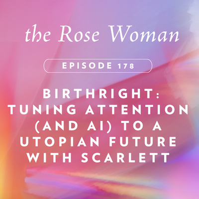 Episode #178: Birthright: Tuning Attention (AND AI) to A Utopian Future