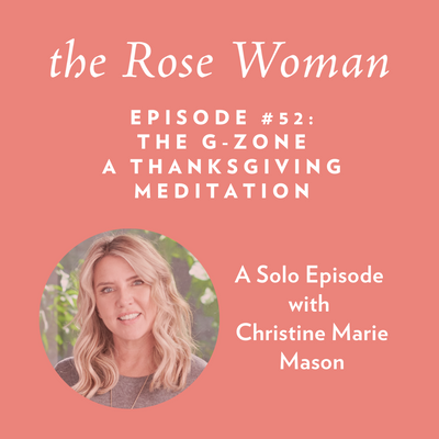 Episode #52: The G-Zone: A Thanksgiving Meditation