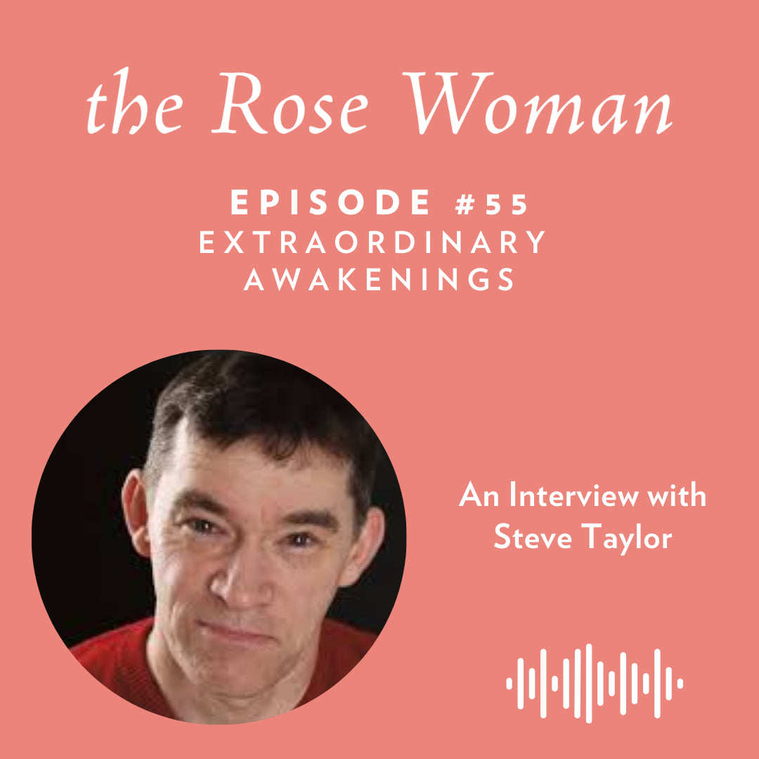 Episode #55: Extraordinary Awakenings with Steve Taylor
