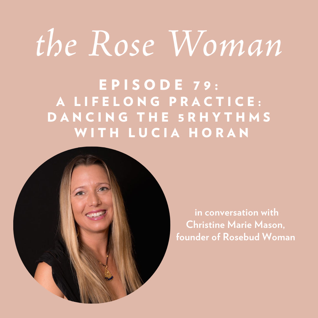 Episode #79: A Lifelong Practice: Dancing the 5Rhythms  with Lucia Horan