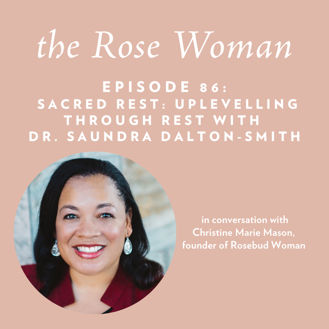 Episode #86: Sacred Rest: Upleveling through Rest with  Dr. Saundra Dalton-Smith