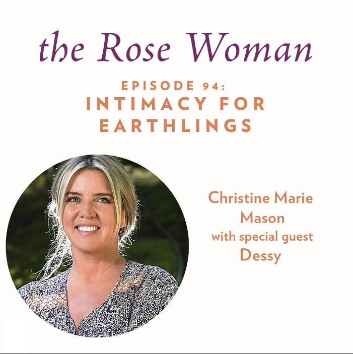 Episode #94: Intimacy for Earthlings with Special Guest, Dessy