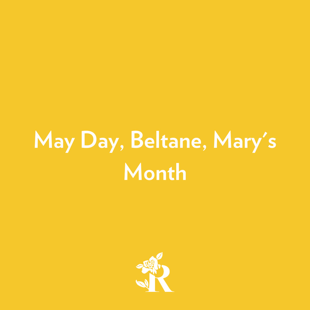 May Day, Beltane, Mary's Month