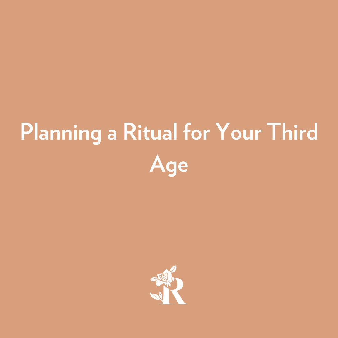Planning a Ritual for Your Third Age