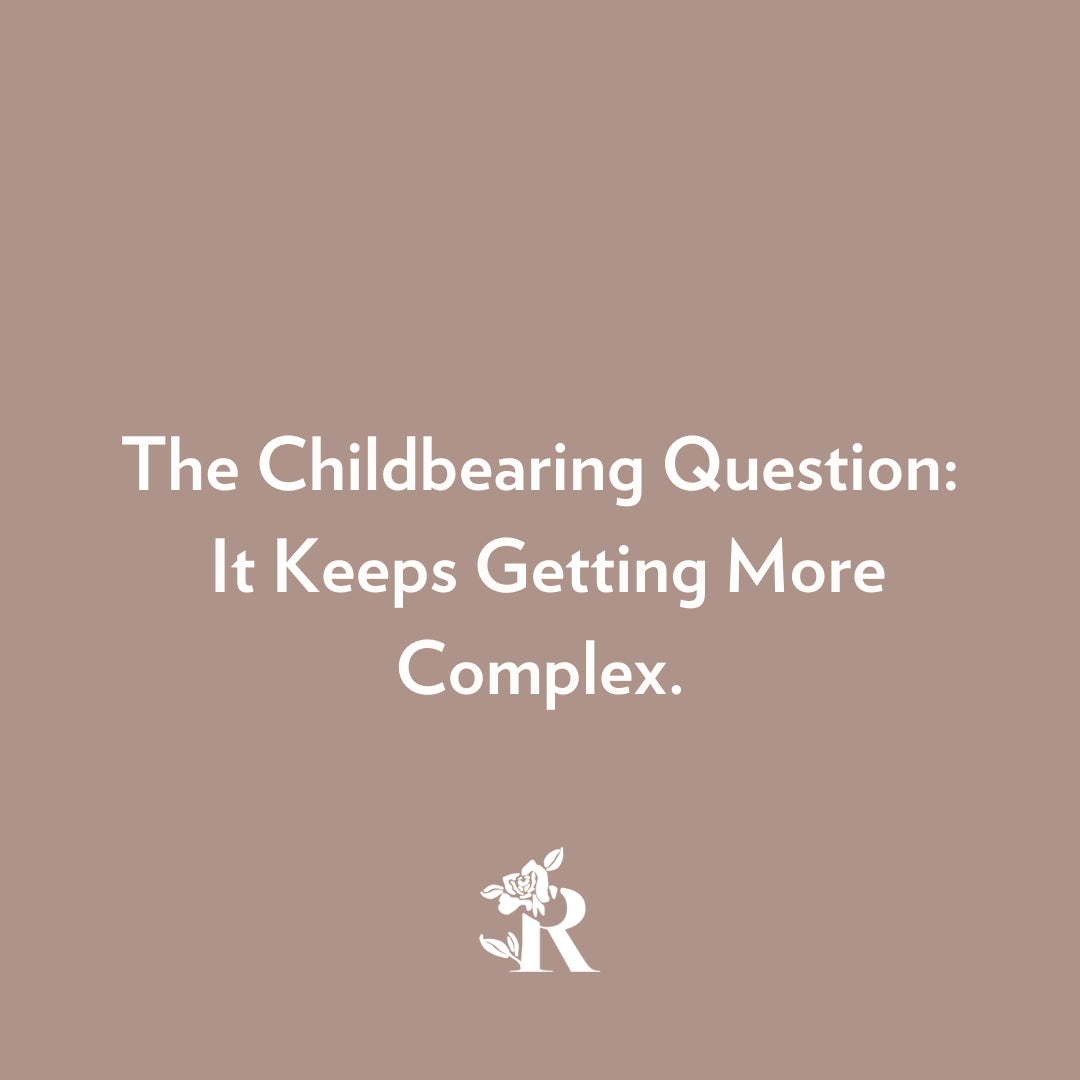 The Childbearing Question: It Keeps Getting More Complex.