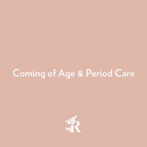 Coming of Age & Period Care