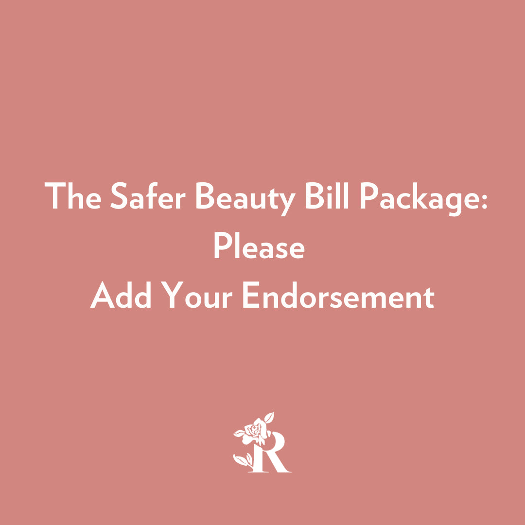 The Safer Beauty Bill Package: Please Add Your Endorsement