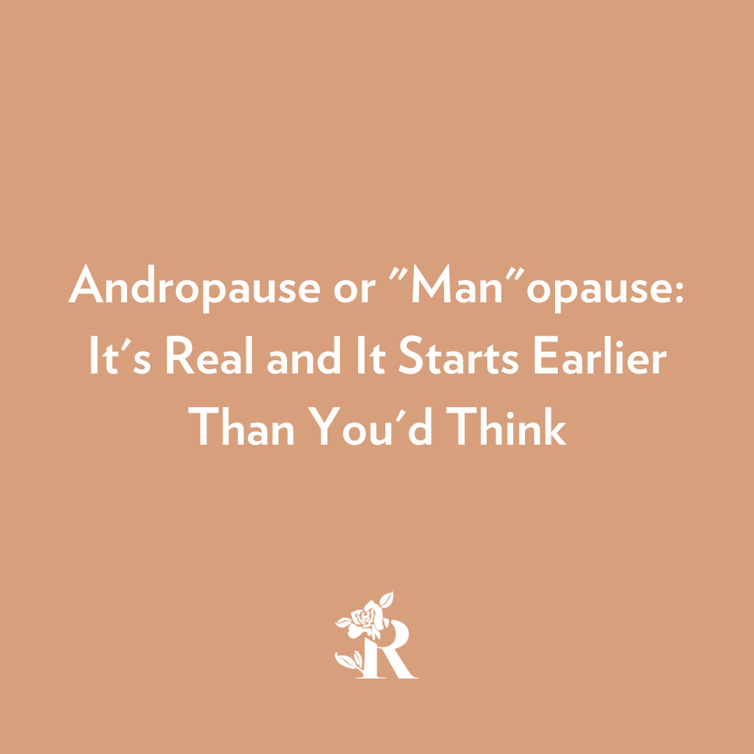Andropause or "Man"opause: It's Real and It Starts Earlier Than You'd Think