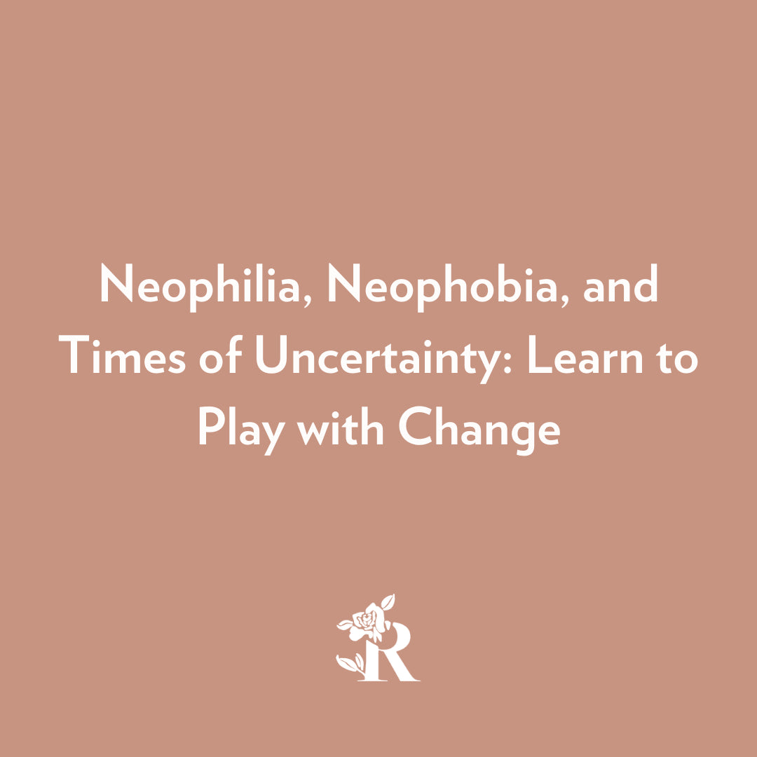 Neophilia, Neophobia, and Times of Uncertainty: Learn to Play with Change