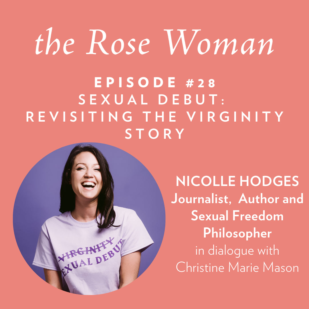 Episode #28: Nicolle Hodges, Sexual Debut: Revisiting the Virginity Story