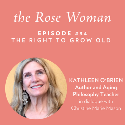 Episode #34: Kathleen O'Brien - The Right to Grow Old