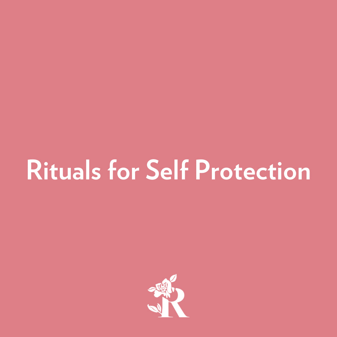 Rituals for Self Protection