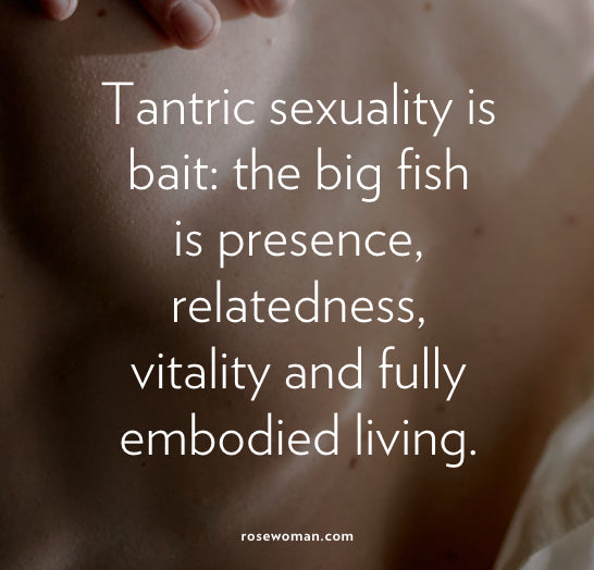 Psst! Tantric Sex is Actually a Red Herring for Presence