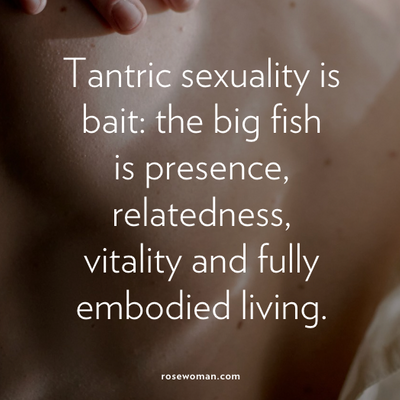 Psst! Tantric Sex is Actually a Red Herring for Presence