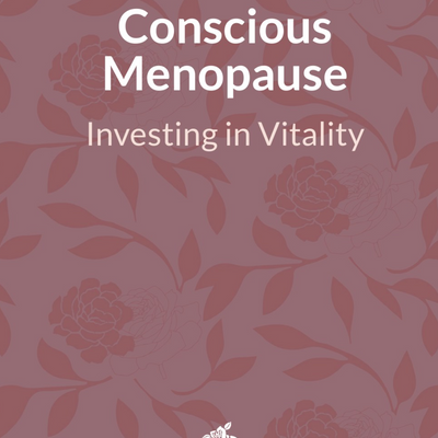 Cover of Conscious Menopause: Investing in Vitality, a Rosebud Woman guide