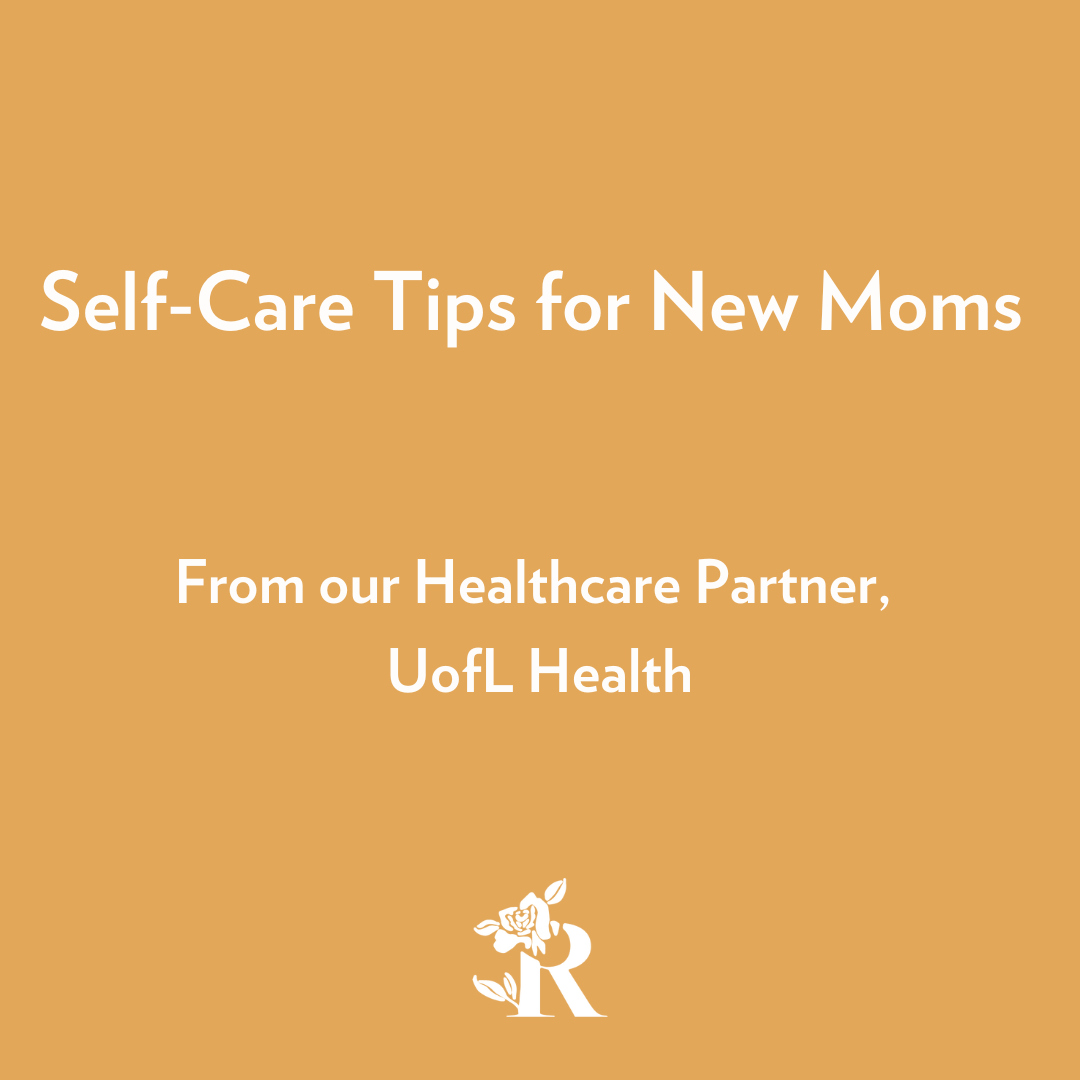 Self-Care Tips for New Moms from our Healthcare Partner, UofL Health