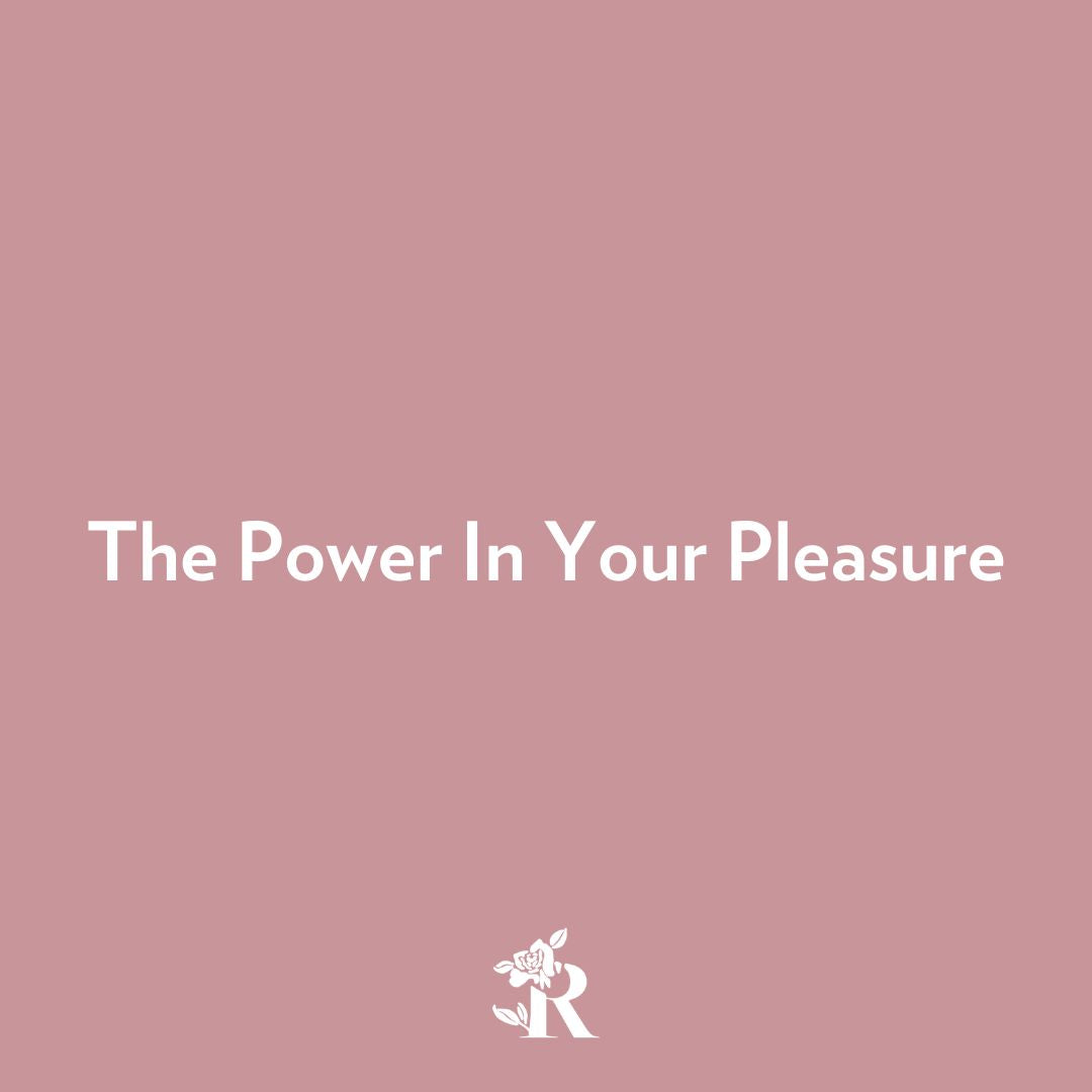 Celebrating You: The Power in Your Pleasure